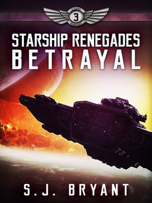 cover image of Betrayal: Starship Renegades, Book 3